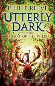 Utterly Dark and the Heart of the Wild-9781788452861