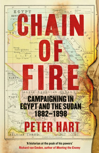 Chain of Fire : Campaigning in Egypt and the Sudan, 1882-98-9781800810730