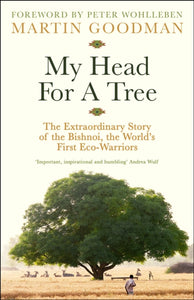 My Head For A Tree : The Extraordinary Story of the Bishnoi, the World’s First Eco-Warriors-9781800818712