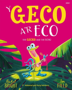 Y Geco a'r Eco / The Gecko and the Echo-9781801063357