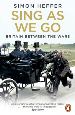 Sing As We Go : Britain Between the Wars-9781804940983