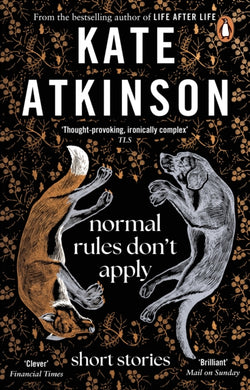 Normal Rules Don't Apply : A dazzling collection of short stories from the bestselling author of Life After Life-9781804990803