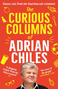 The Curious Columns of Adrian Chiles-9781805221814