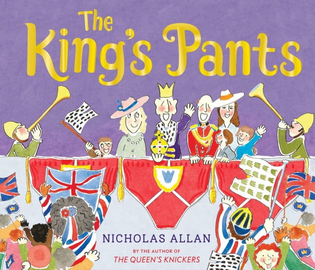 The King's Pants : A children's picture book to celebrate King Charles –  The Bookshop. Mold.