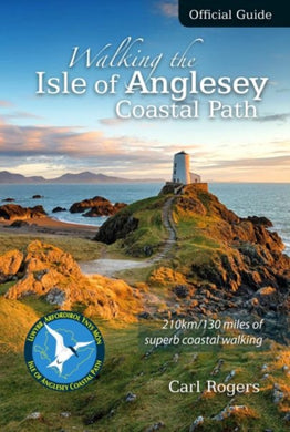 Walking the Isle of Anglesey Coastal Path - Official Guide : 210km/130 Miles of Superb Coastal Walking-9781902512150