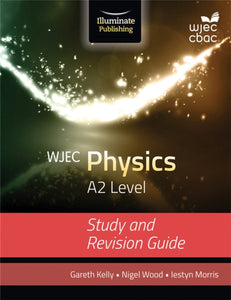 WJEC Physics for A2 Level: Study and Revision Guide-9781908682611