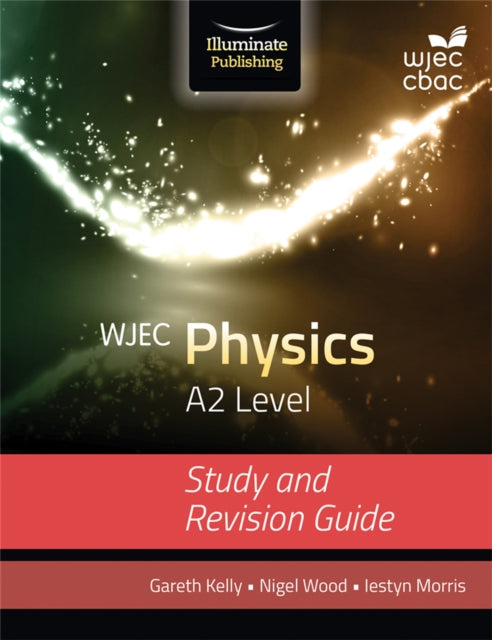 WJEC Physics for A2 Level: Study and Revision Guide-9781908682611