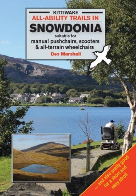 All-Ability Trails in Snowdonia - Suitable for Manual Pushchairs, Scooters and All-Terrain Wheelchairs-9781908748409