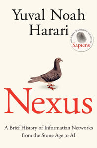 Nexus : A Brief History of Information Networks from the Stone Age to AI-9781911717089