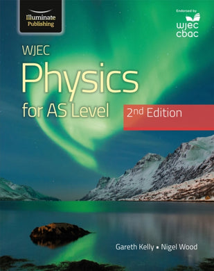 WJEC Physics For AS Level Student Book: 2nd Edition-9781912820559