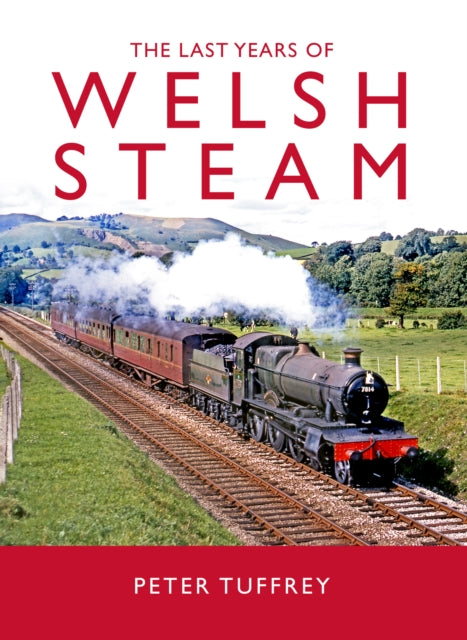 The Last Days of Welsh Steam-9781914227653