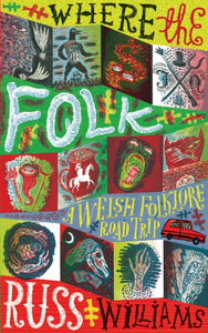 Where the Folk : A Welsh Folklore Road Trip-9781915279705