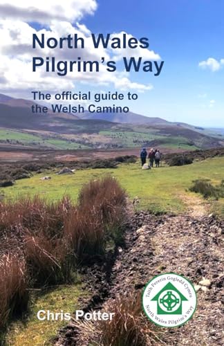 North Wales Pilgrim's Way- Chris Potter-The Official Guide to the Welsh Camino