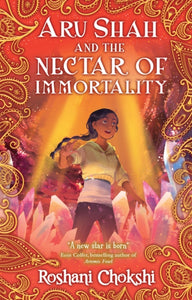 Aru Shah and the Nectar of Immortality-9780702318825