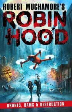 Robin Hood 4: Drones, Dams & Destruction-9781471409516