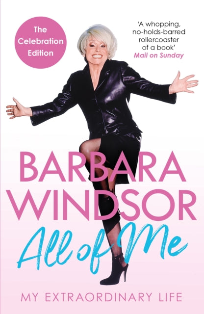 All of Me : My Extraordinary Life - The Most Recent Autobiography by Barbara Windsor-9781472287007