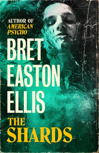 The Shards : Bret Easton Ellis. LA, 1981. Buckley College in Heat-9781800752290